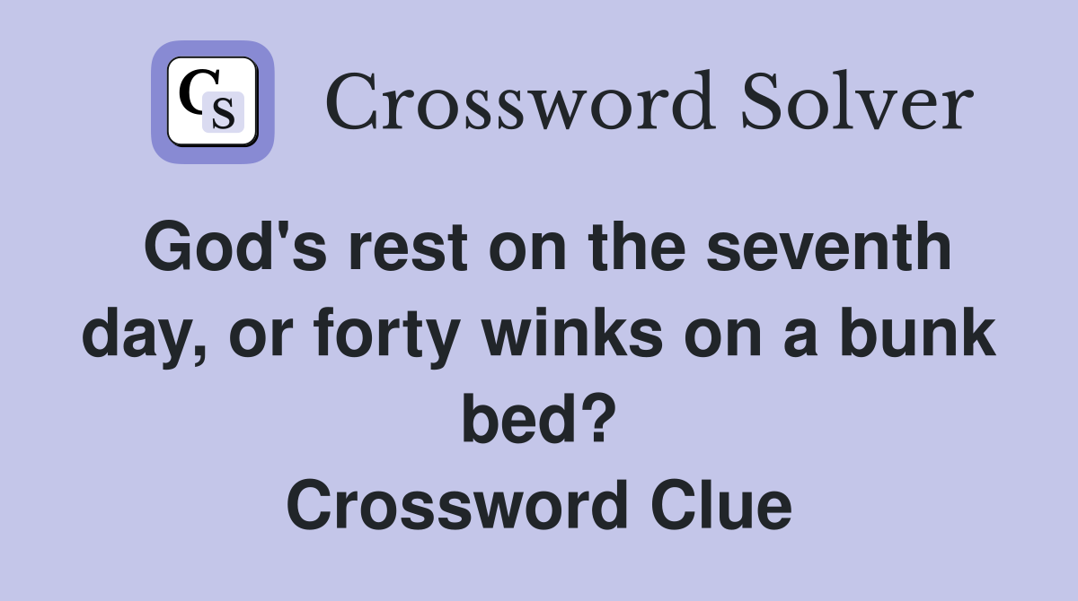 God's rest on the seventh day, or forty winks on a bunk bed